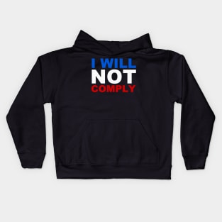 I will not comply Kids Hoodie